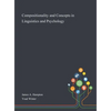 Compositionality and Concepts in Linguistics and Psychology - Hardcover