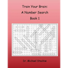 Train Your Brain: A Number Search: Book 1 - Paperback
