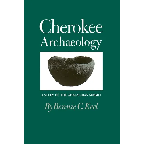 Cherokee Archeology: A Study of the Appalachian Summit - Paperback