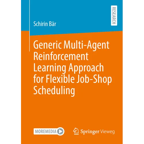 Generic Multi-Agent Reinforcement Learning Approach for Flexible Job-Shop Scheduling - Paperback