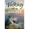 Walking With My Angels: A True Story - Paperback