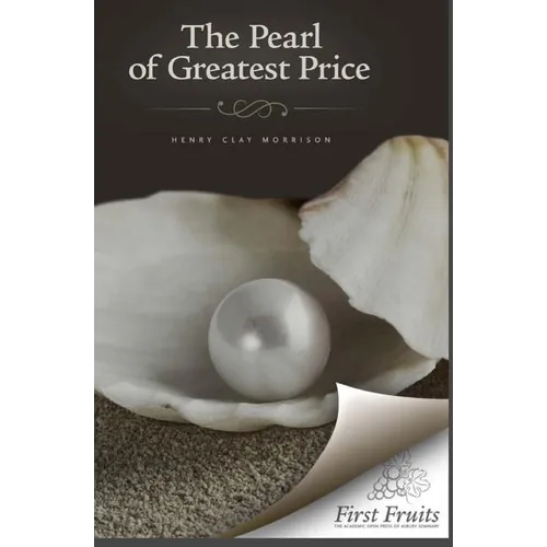 The Pearl of Greatest Price: A Sermon on the Thirteenth Chapter of First Corinthians - Paperback