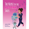 The Nurse in the Hot Pink Shoes - Hardcover