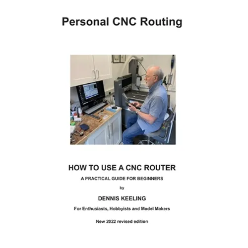 How to use a CNC Router: A practical guide for beginners - Paperback