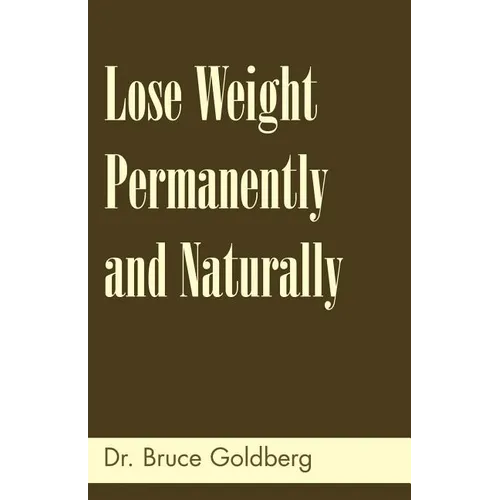 Lose Weight Permanently And Naturally - Paperback
