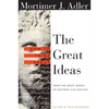 How to Think about the Great Ideas: From the Great Books of Western Civilization - Paperback