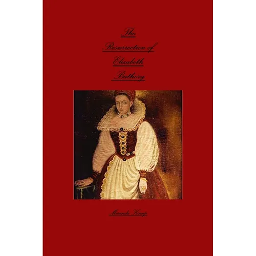 The Resurrection of Elizabeth Bathory - Paperback