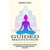 Guided Meditation: Guided Meditation for Sleep, Relaxation & Stress Relief (Guided Meditation for Overcoming Stress and Anxiety) - Paperback
