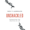 Unshackled: Reimagining the Practice of Law - Hardcover