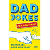 Dad Jokes for New Dads: Embarrass Your Kids Early! - Paperback