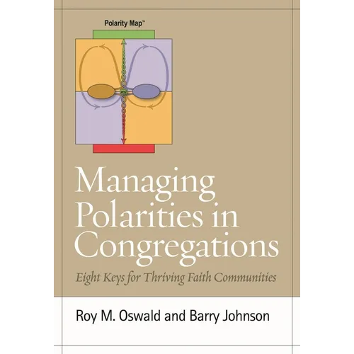 Managing Polarities in Congregations: Eight Keys for Thriving Faith Communities - Paperback