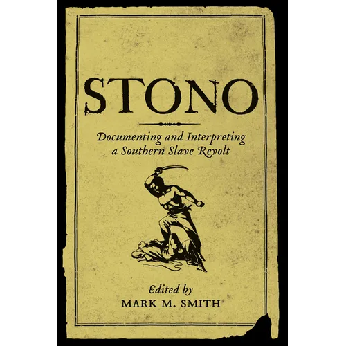 Stono: Documenting and Interpreting a Southern Slave Revolt - Paperback