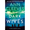 The Dark Wives: A Vera Stanhope Novel - Hardcover