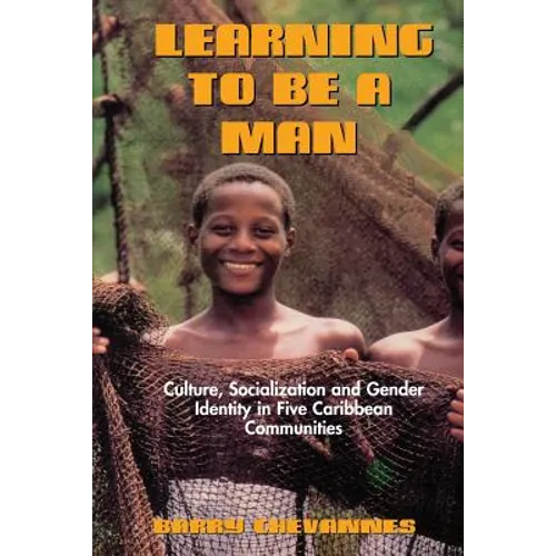 Learning to Be a Man: Culture, Socialization, and Gender Identity in Five Caribbean Communities - Paperback