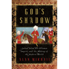God's Shadow: Sultan Selim, His Ottoman Empire, and the Making of the Modern World - Hardcover