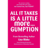 All It Takes Is a Little More Gumption - Paperback
