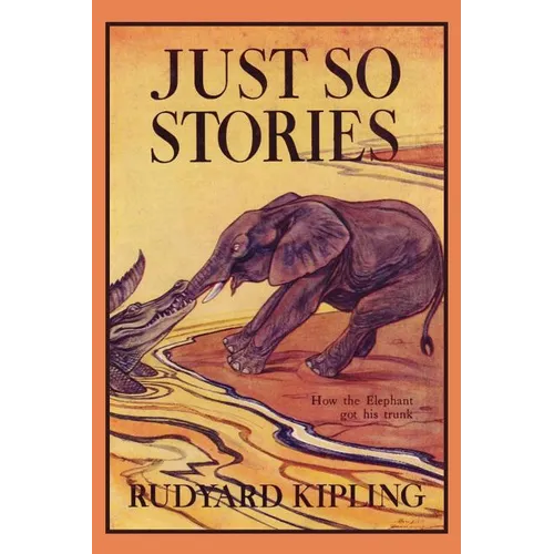 Just So Stories, Illustrated Edition (Yesterday's Classics) - Paperback