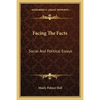 Facing The Facts: Social And Political Essays - Paperback