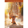 Jesus is Your Healer: The Power of His Sacrifice Both to Save and to Heal - Paperback