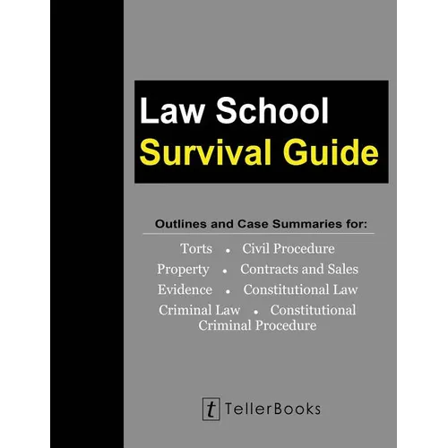 Law School Survival Guide (Master Volume: All Subjects): Outlines and Case Summaries for Torts, Civil Procedure, Property, Contracts & Sales, Evidence - Paperback
