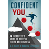 Confident You: An Introvert's Guide to Success in Life and Business - Paperback