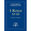 1 Kings 12-22 - Concordia Commentary - Hardcover
