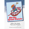 Ski the Great Potato: Idaho Ski Areas Past and Present - Paperback