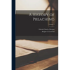 A History of Preaching; Volume 1 - Paperback