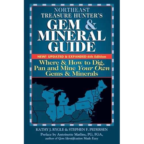 Northeast Treasure Hunter's Gem and Mineral Guide (6th Edition): Where and How to Dig, Pan and Mine Your Own Gems and Minerals - Paperback