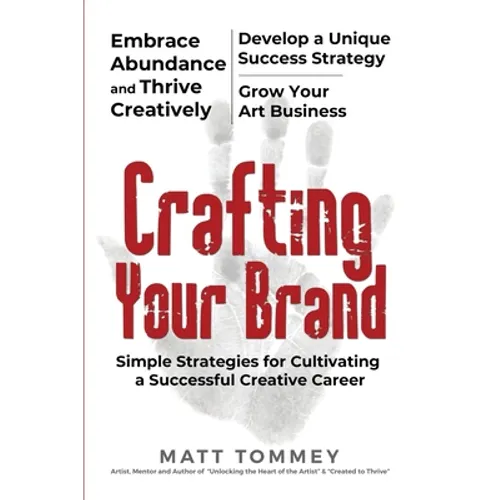Crafting Your Brand: Simple Strategies for Cultivating a Successful Creative Career - Paperback
