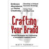 Crafting Your Brand: Simple Strategies for Cultivating a Successful Creative Career - Paperback