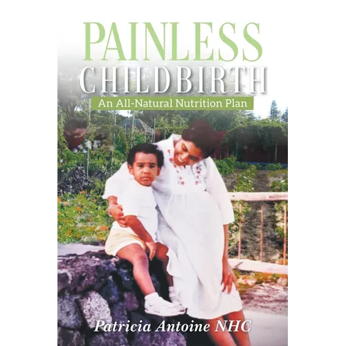 Painless Childbirth: An All-Natural Nutrition Plan - Paperback
