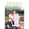 Painless Childbirth: An All-Natural Nutrition Plan - Paperback