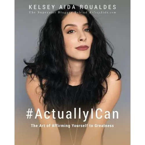 #ActuallyICan: The Art of Affirming Yourself to Greatness - Paperback