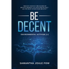 Be Decent: Environmental Activism 2.0 - Paperback