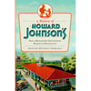A History of Howard Johnson's: How a Massachusetts Soda Fountain Became an American Icon - Paperback