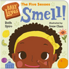 Baby Loves the Five Senses: Smell! - Board Book