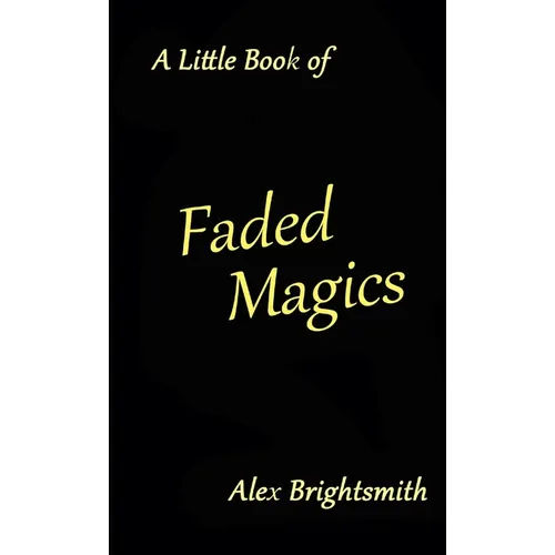 A Little Book of Faded Magics - Paperback