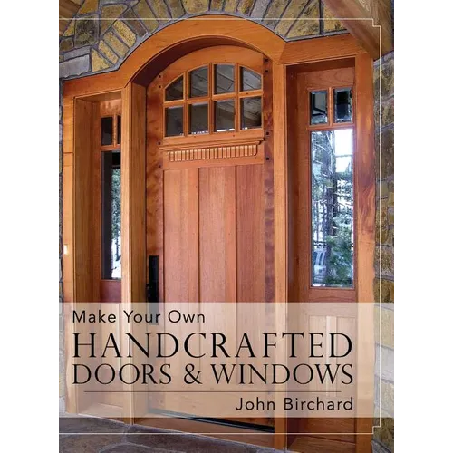 Make Your Own Handcrafted Doors & Windows - Hardcover