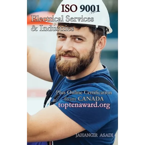 ISO 9001 for all Electrical Services and Industries: ISO 9000 For all employees and employers - Hardcover