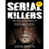 Serial Killers: The True Crime Story of Ted Bundy - Paperback