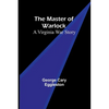 The Master of Warlock: A Virginia War Story - Paperback