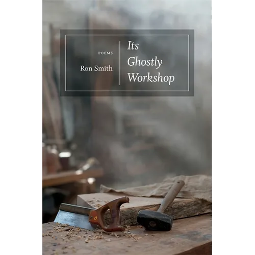 Its Ghostly Workshop: Poems - Paperback