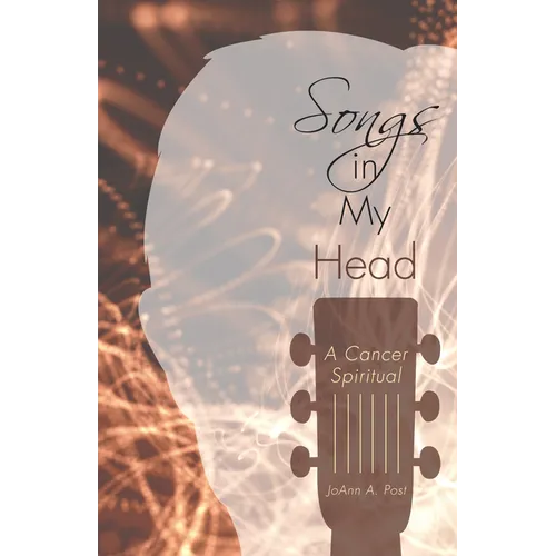 Songs in My Head: A Cancer Spiritual - Paperback