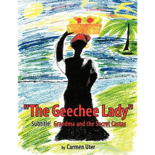 The Geechee Lady: Grandma and the Secret Castas - Paperback
