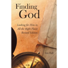 Finding God: Looking for Him in All the Right Places - Paperback