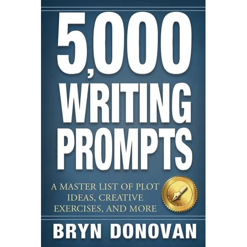5,000 Writing Prompts: A Master List of Plot Ideas, Creative Exercises, and More - Paperback