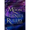The Moon Denies Rulers - Hardcover