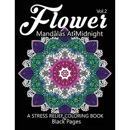 Flower Mandalas at Midnight Vol.3: Black pages Adult coloring books Design Art Color Therapy - Paperback