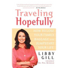 Traveling Hopefully: How to Lose Your Family Baggage and Jumpstart Your Life - Paperback